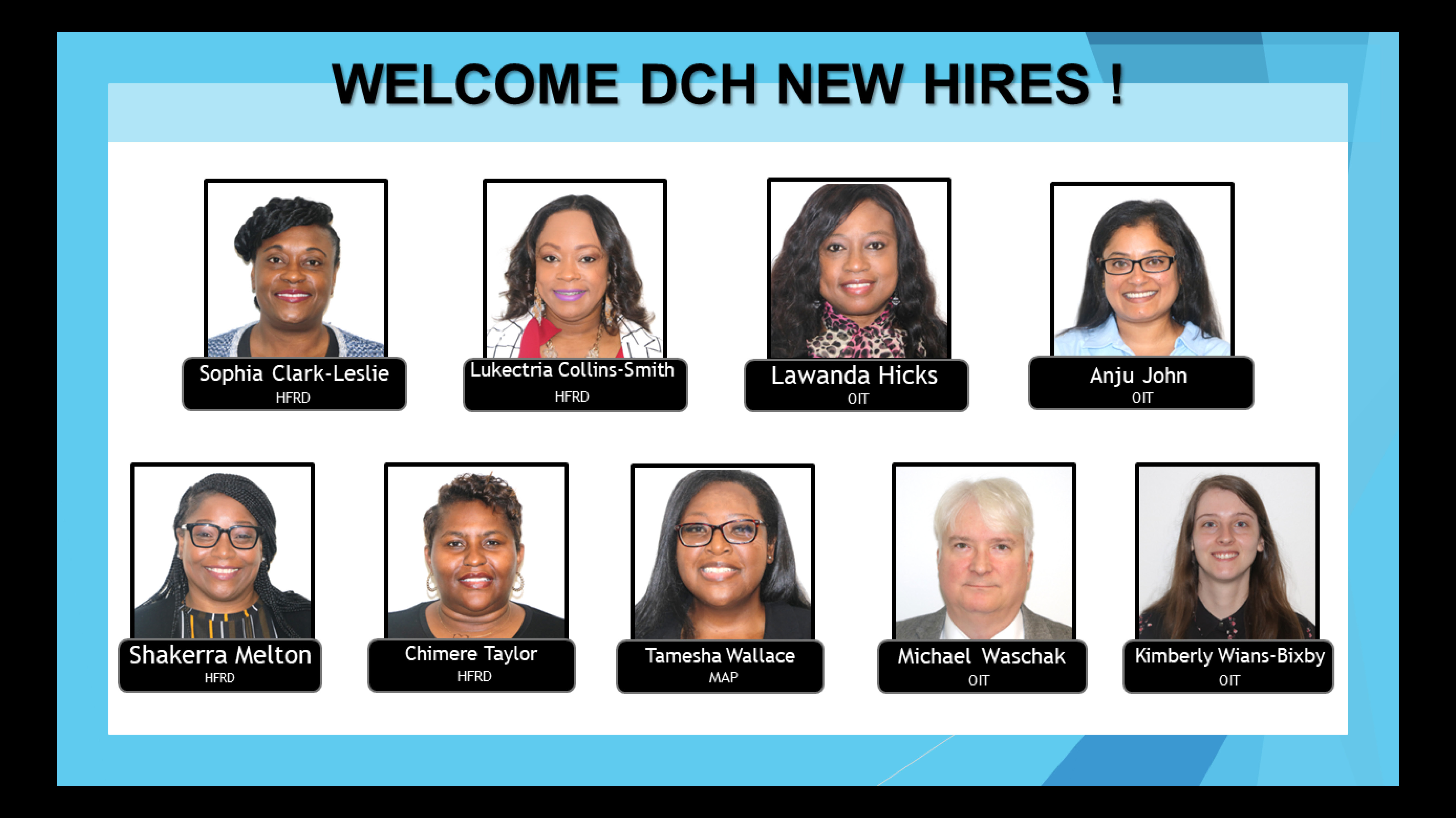 New hires welcome banner for Sophia Clark-Leslie, Lukectria Collins-Smith, Lawanda Hicks, Anju John, Shakerra Melton, Chimere Taylor, Tamesha Wallace, Michael Waschak, and Kimberly Wians-Bixby.