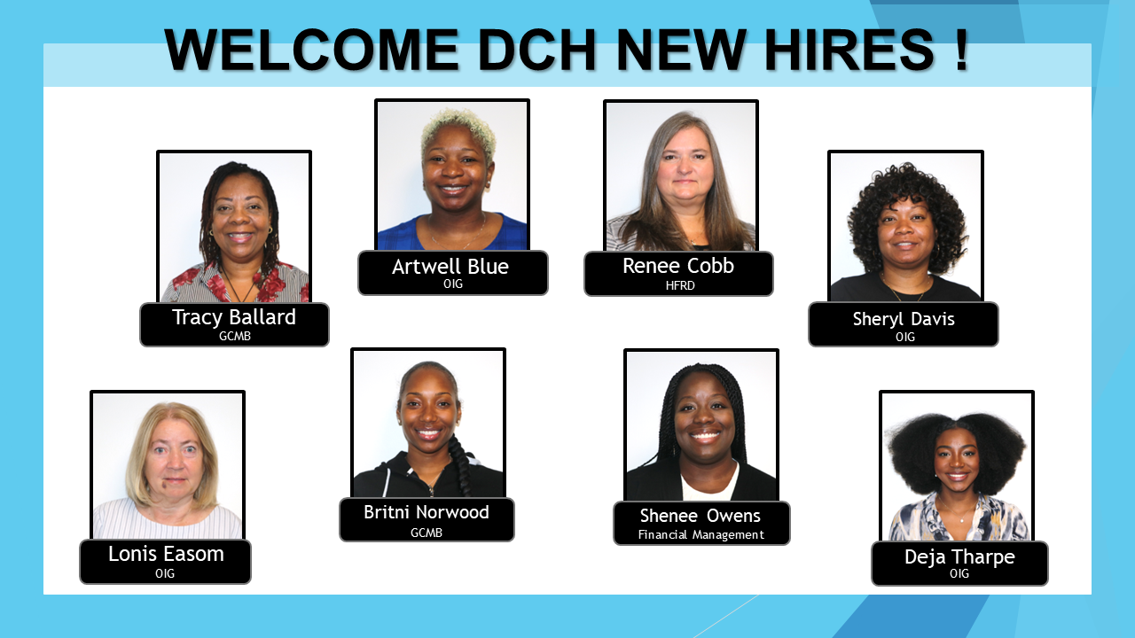 Welcome DCH new hires Tracy Ballard, Artwell Blue, Renee Cobb, Sheryl Davis, Lonis Easom, Britni Norwood, Shenee Owens, and Deja Tharpe!