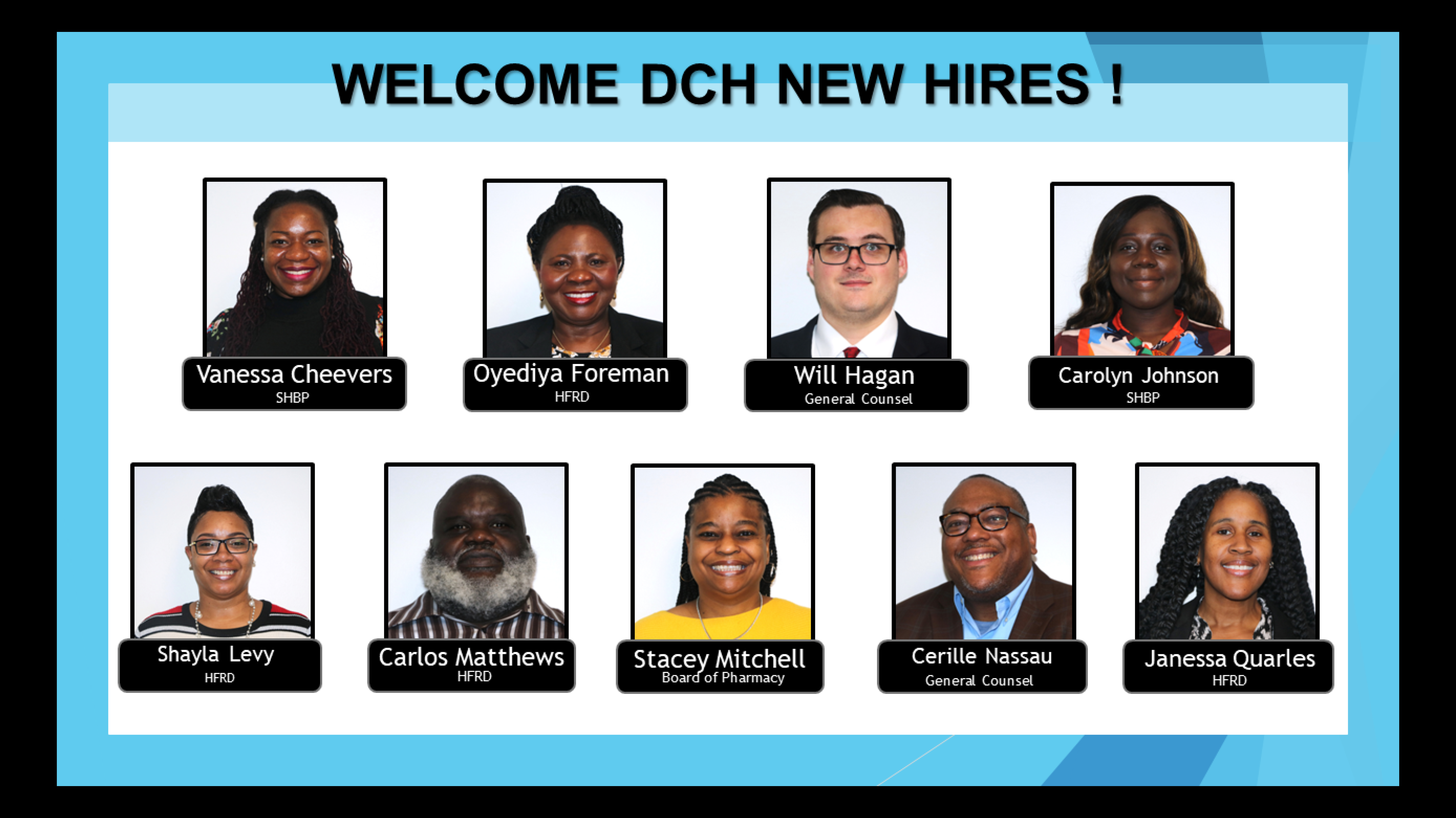 Welcome Vanessa Cheevers, Oyediya Foreman, Will Hagan, Carolyn Johnson, Shayla Levy, Carlos Matthews, Stacey Mitchell, Cerille Nassau, and Janessa Quarles