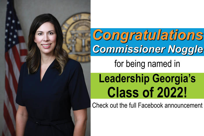 Congratulations Commissioner Noggle for being named in Leadership Georgia's Class of 2022